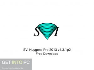 SVI Huygens Pro 2013 v4.3.1p2 Latest Version Download-GetintoPC.com