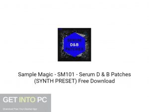 Sample Magic SM101 Serum D & B Patches (SYNTH PRESET) Free Download-GetintoPC.com.jpeg