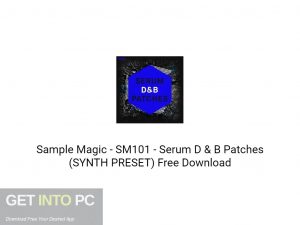 Sample Magic SM101 Serum D & B Patches (SYNTH PRESET) Free Download-GetintoPC.com.jpeg Sample Magic SM101 Serum D & B Patches (SYNTH PRESET) Free Download-GetintoPC.com.jpeg