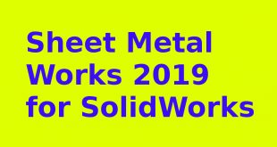 Sheet Metal Works 2019 for SolidWorks Free Download GetintoPC.com