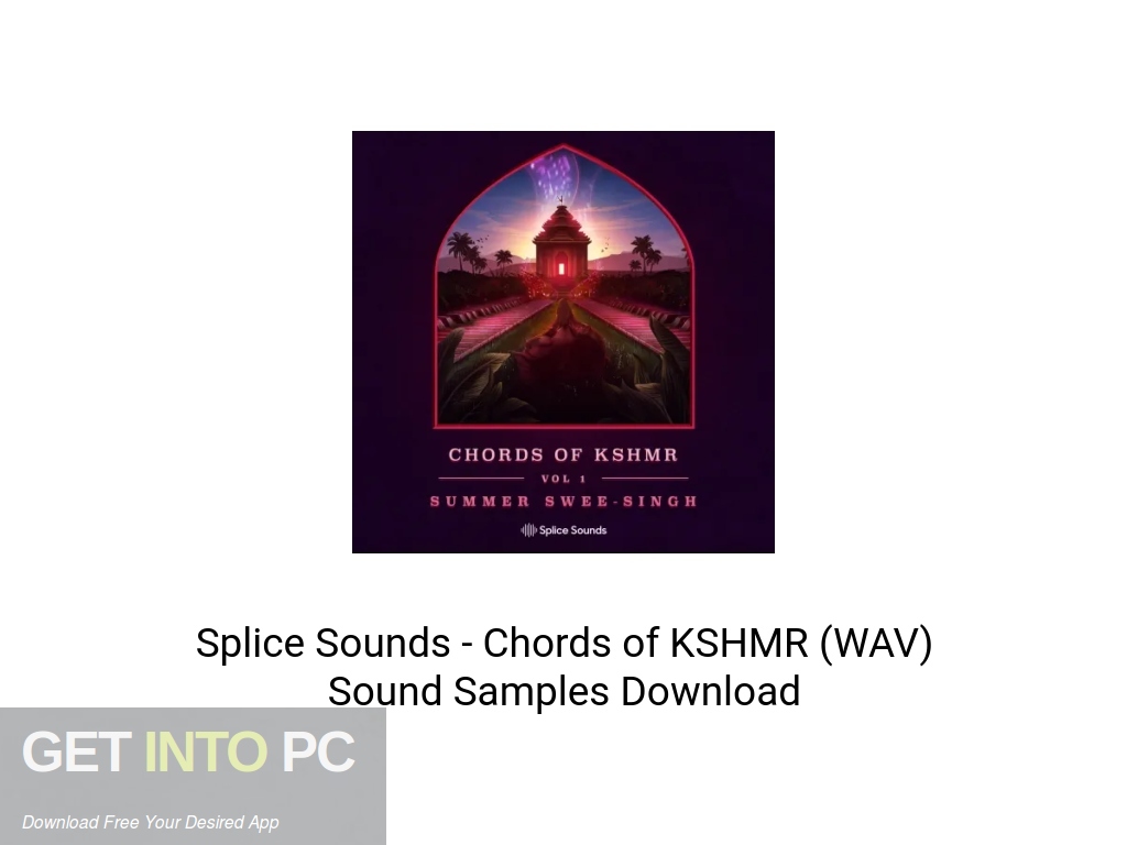 Splice Sounds Chords of KSHMR (WAV) Sound Samples Download Get Into PCr [2023] Download
