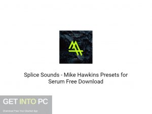 Splice Sounds Mike Hawkins Presets for Serum Free Download-GetintoPC.com.jpeg