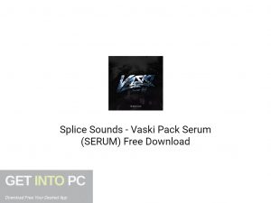 Splice Sounds Vaski Pack Serum (SERUM) Free Download-GetintoPC.com.jpeg