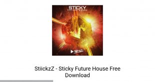 StiickzZ - Sticky Future House Latest Version Download-GetintoPC.com