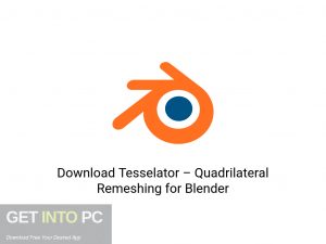 Tesselator - Quadrilateral Remeshing for Blender Latest Version Download-GetintoPC.com