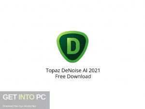 Topaz DeNoise AI 2021 Free Download-GetintoPC.com.jpeg