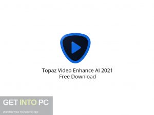 Topaz Video Enhance AI 2021 Free Download-GetintoPC.com.jpeg