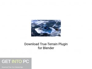 True Terrain Plugin for Blender Latest Version Download-GetintoPC.com