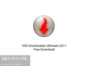 VSO Downloader Ultimate 2017 Latest Version Download-GetintoPC.com VSO Downloader Ultimate 2017 Latest Version Download-GetintoPC.com