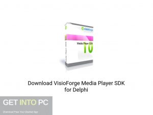 VisioForge Media Player SDK For Delphi Latest Version Download-GetintoPC.com