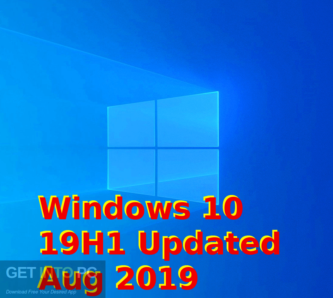 Windows 10 19H1 Updated Aug 2019 Free Download-GetintoPC.com