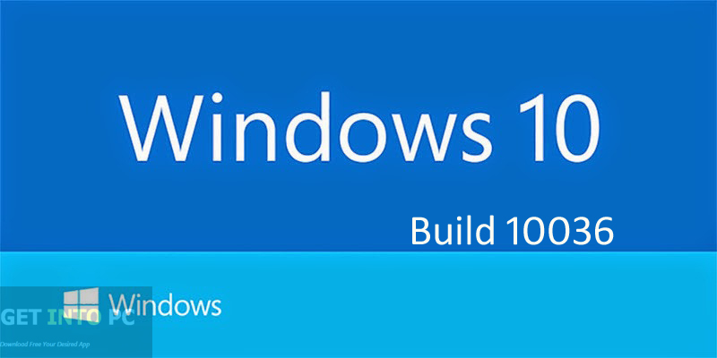 Windows 10 Build 10036 Free Download ISO Windows 10 Build 10036 Free Download ISO