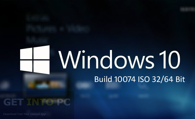 Windows 10 Build 10074 ISO 32 64 Bit Free Download