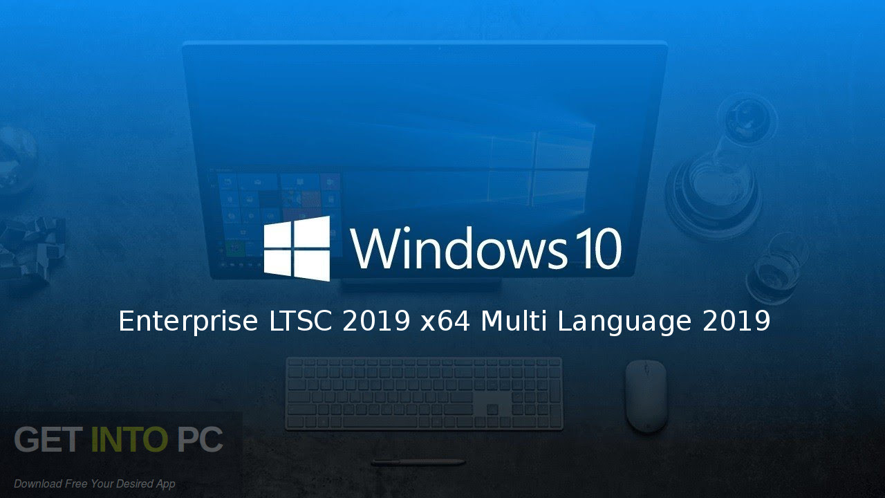Windows 10 Enterprise LTSC 2019 x64 Multi Language 2019 Free Download-GetintoPC.com
