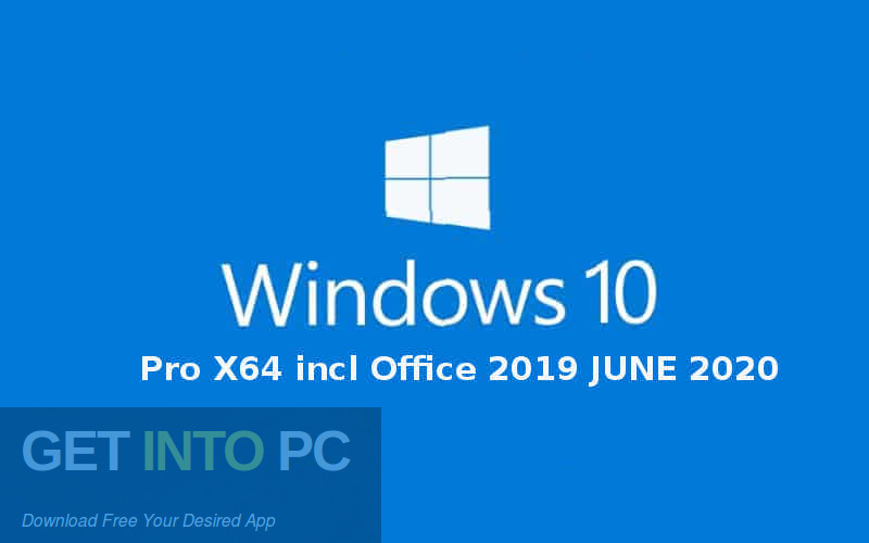 Windows 10 Pro X64 incl Office 2019 JUNE 2020 Free Download GetintoPC.com