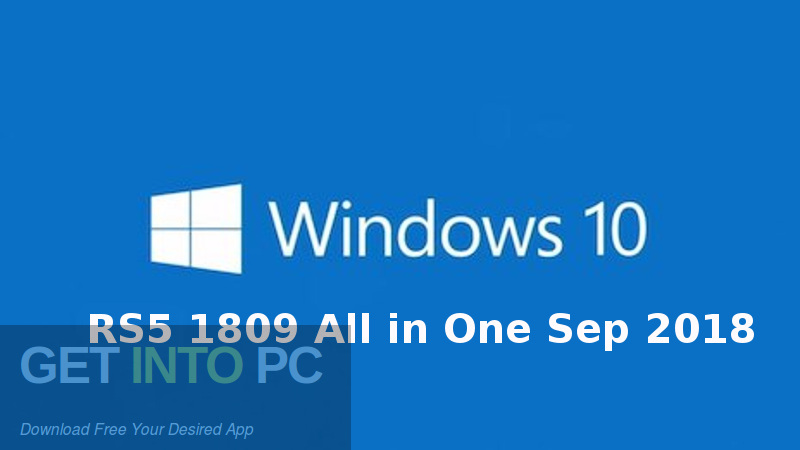 Windows 10 RS5 1809 All in One Sep 2018 Free Download GetintoPC.com