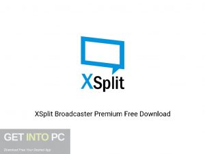 XSplit Broadcaster Premium Offline Installer Download-GetintoPC.com