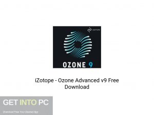 iZotope Ozone Advanced v9 Latest Version Download-GetintoPC.com