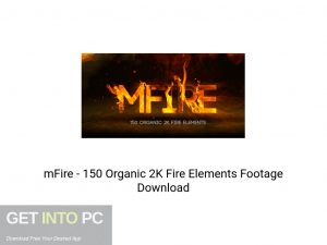 mFire - 150 Organic 2K Fire Elements Footage Latest Version Download-GetintoPC.com